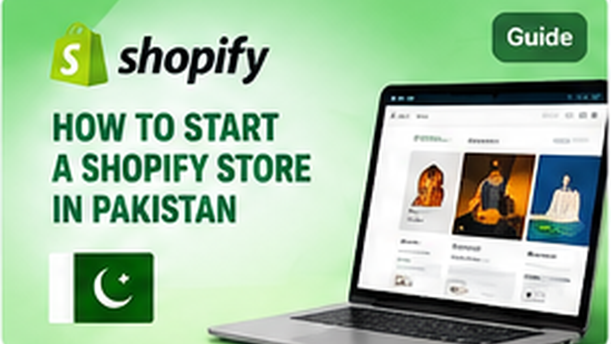 How to start a Shopify store in Pakistan 2026 guide