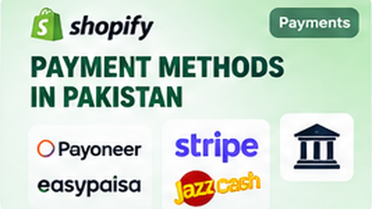 Shopify payment methods in Pakistan 2026 guide